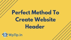 Read more about the article Perfect Method To Create Website Header