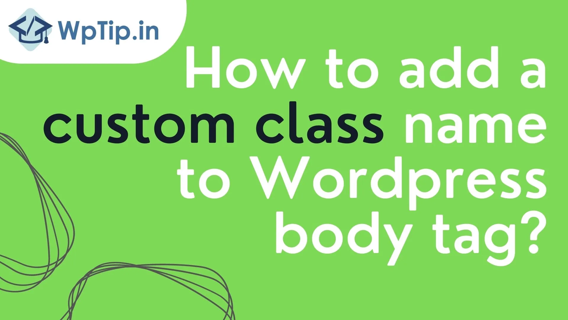 You are currently viewing How to add a custom class name to WordPress body tag?
