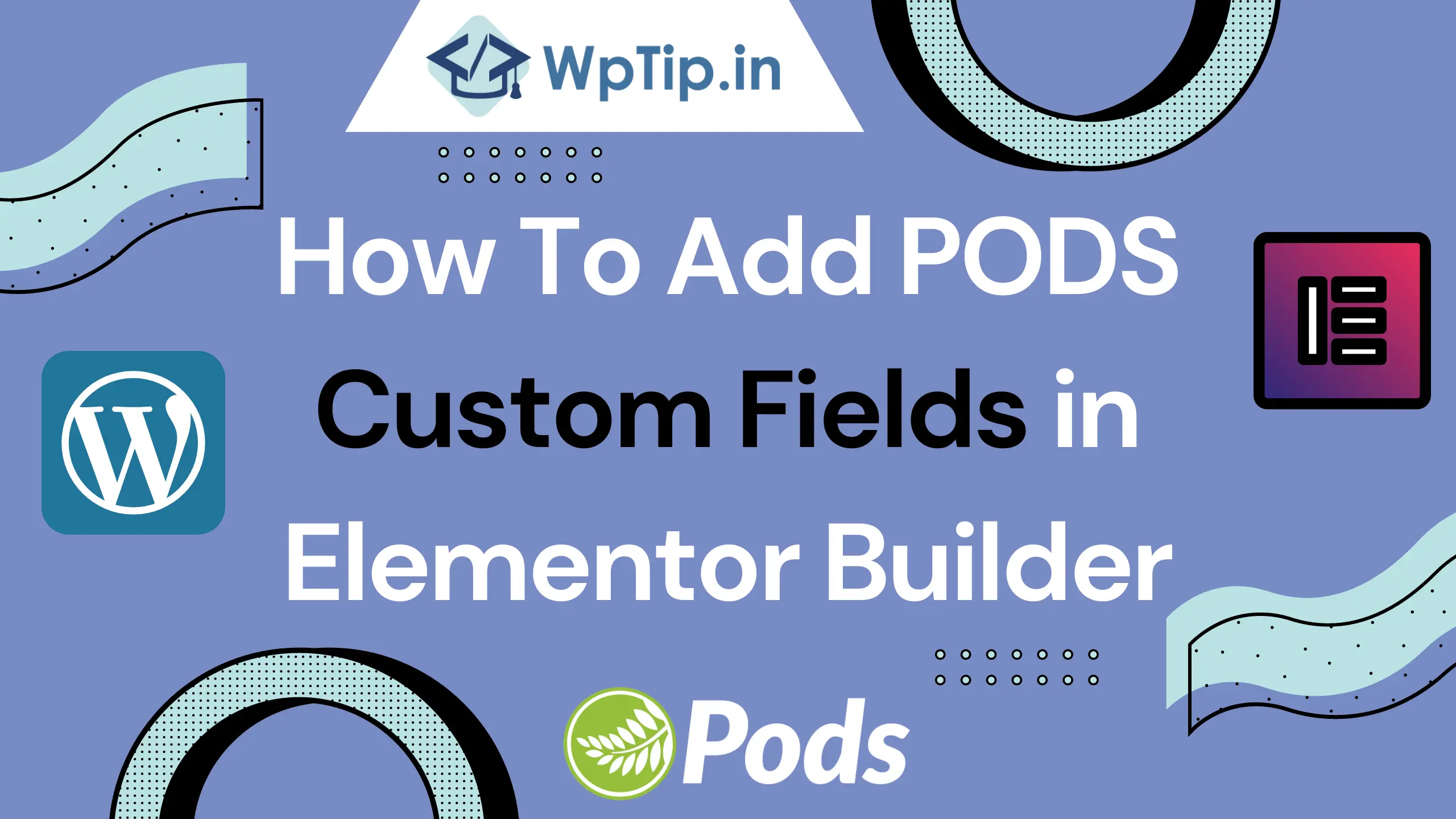 Read more about the article How To Add PODS Custom Fields in elementor builder