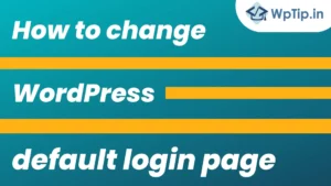 Read more about the article How to change WordPress default login page