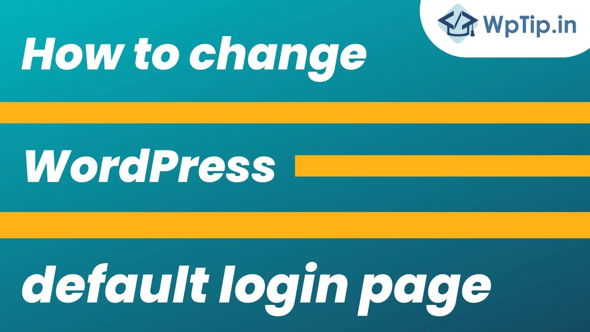 You are currently viewing How to change WordPress default login page