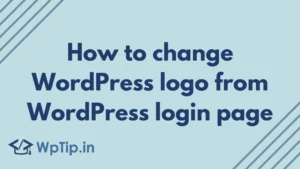 Read more about the article How to change WordPress logo from WordPress login page