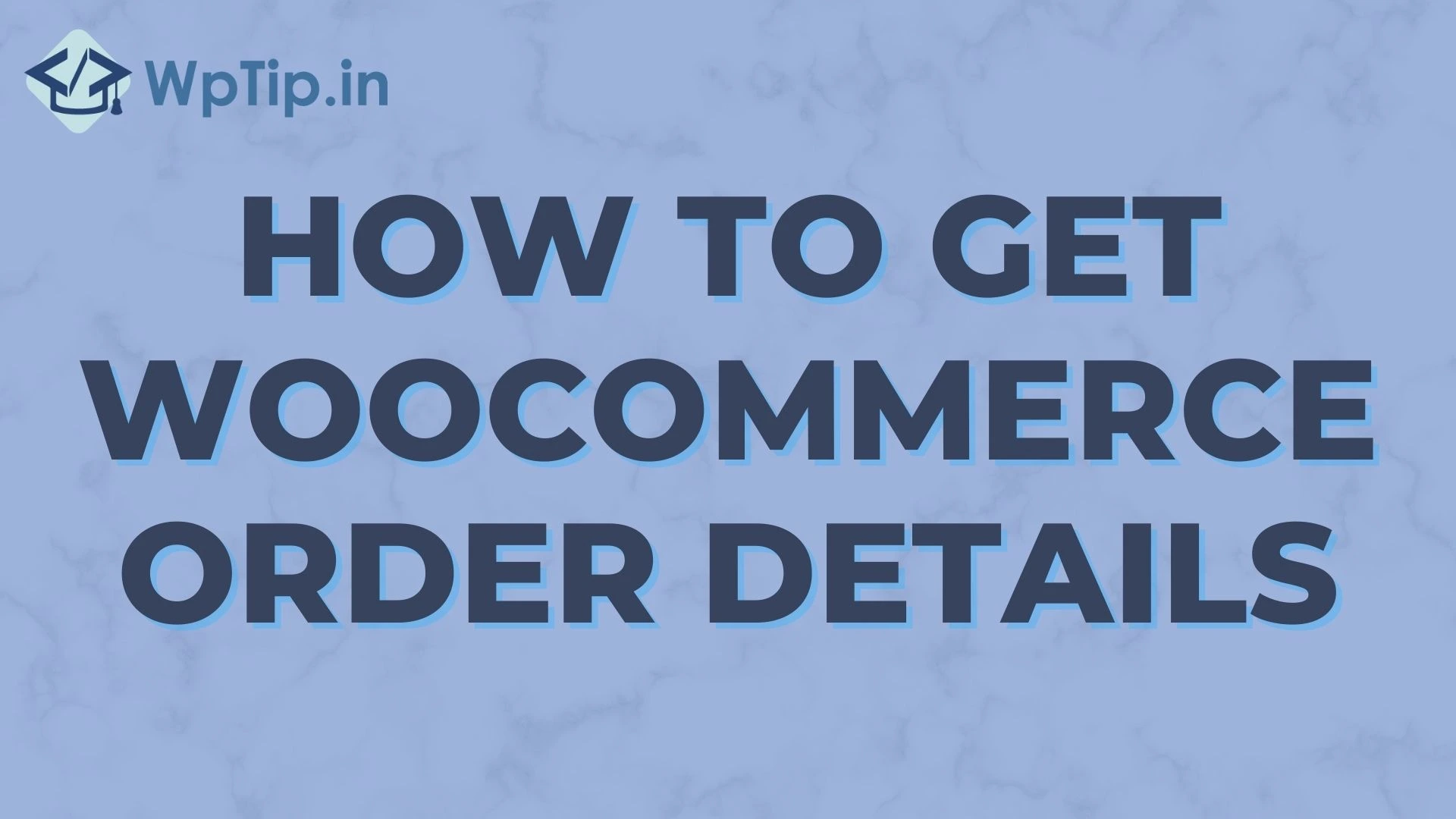 Read more about the article How to get WooCommerce order details?