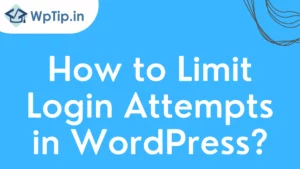Read more about the article How to Limit Login Attempts in WordPress?