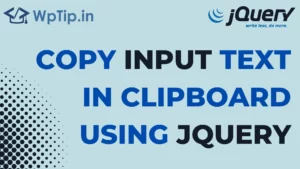 Read more about the article Copy input text in clipboard using jQuery