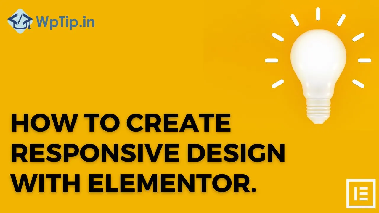Read more about the article How to Create Responsive Design with Elementor.